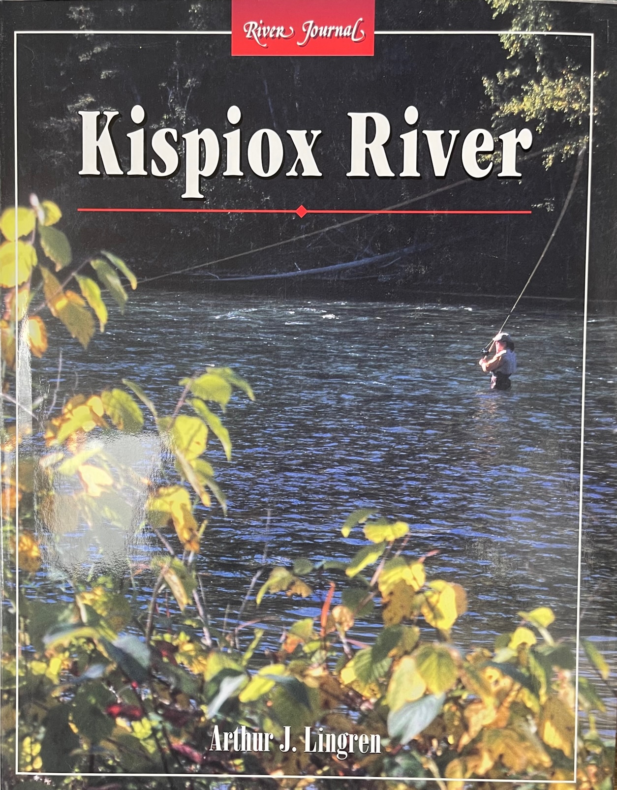 River Journal: Kispiox River - by Art Lingren