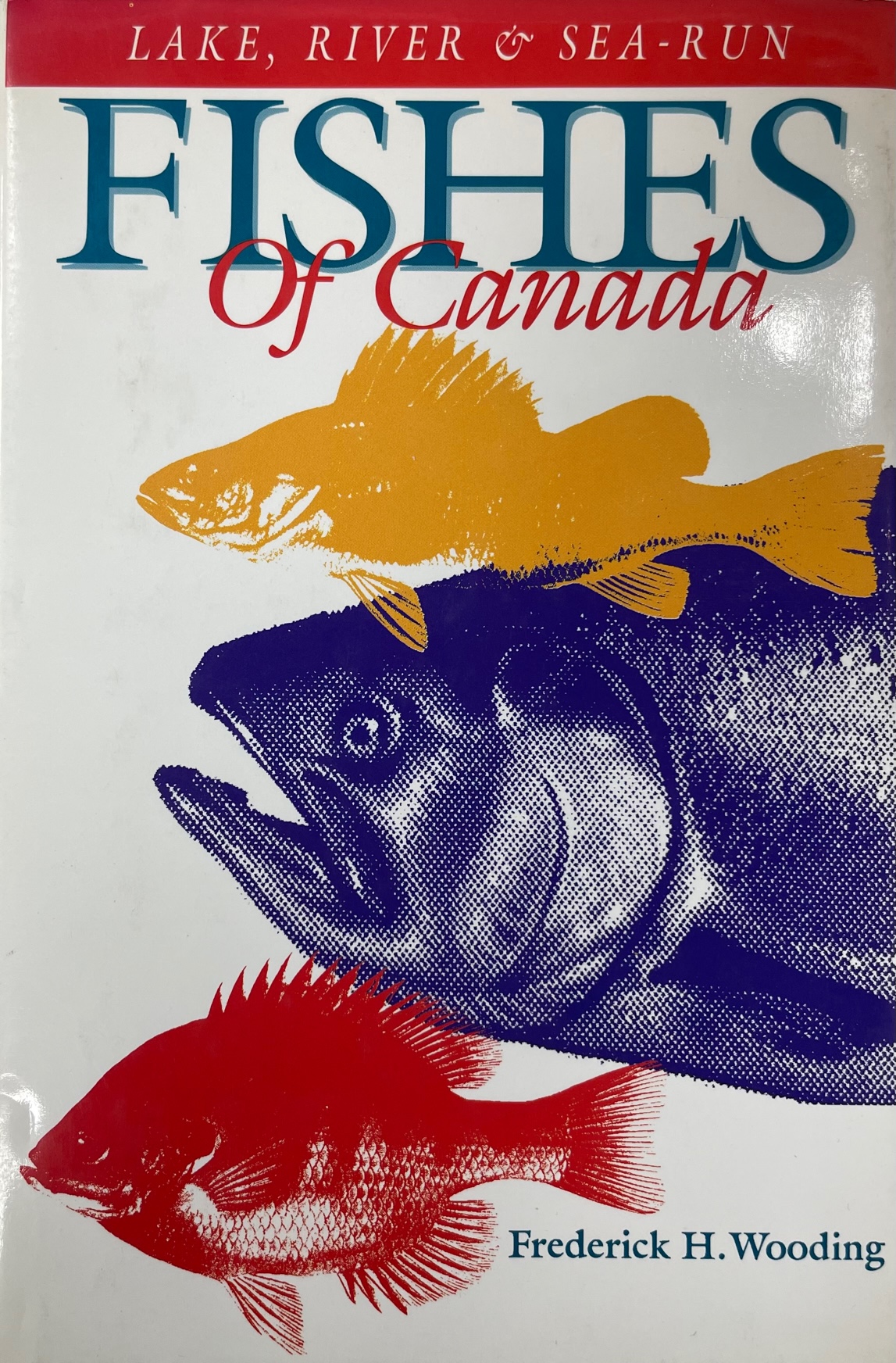 Lake, River & Sea-Run Fishes of Canada